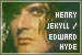Edward Hyde aka Henry Jekyll