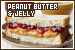  Sandwiches: Peanut Butter and Jelly: 